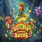 Buildin' Even More Bucks